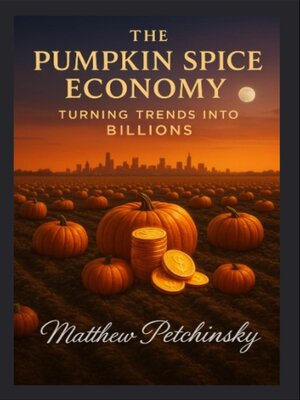 cover image of The Pumpkin Spice Economy